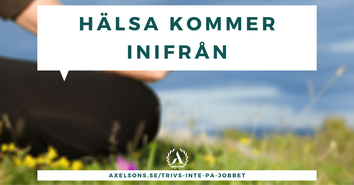 Hälsa kommer inifrån - Axelsons.se