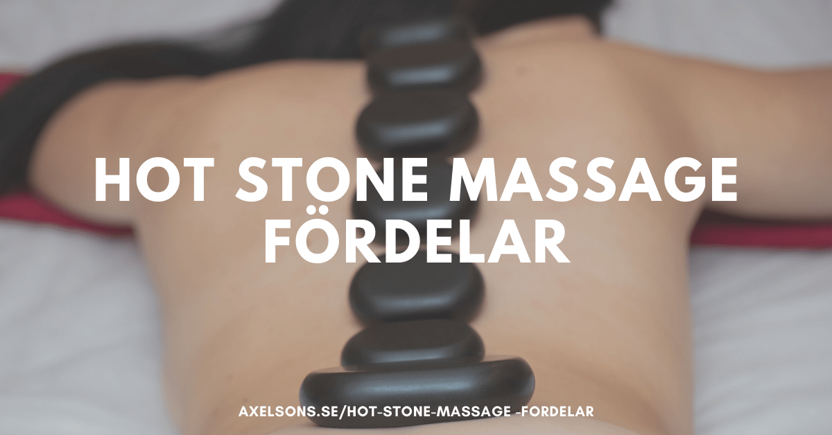 hot stone massage fördelar